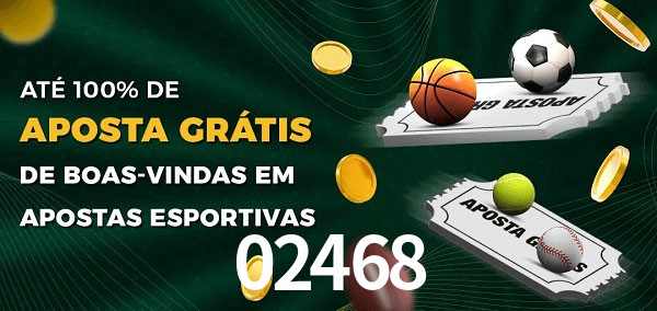 02468 Ate 100% de Aposta Gratis
