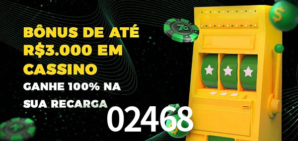 02468 melhor bônus de depósito